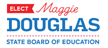 Maggie Douglas for State Board of Education