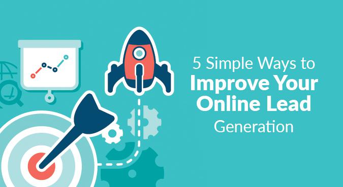 5 Simple Ways To Improve Your Online Lead Generation | MailClickConvert