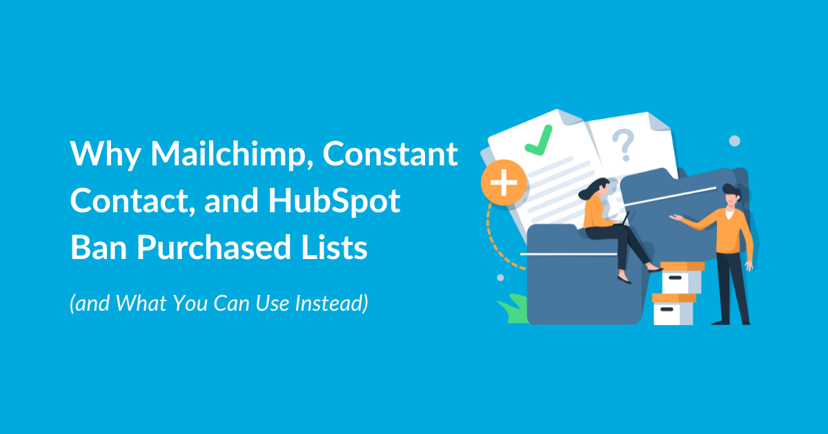 Why Mailchimp, Constant Contact, and HubSpot Ban Purchased Lists (and What You Can Use Instead)