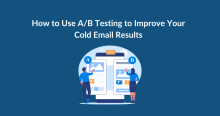 How to Use A/B Testing to Improve Your Cold Email Results