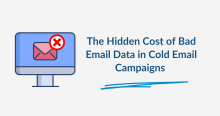 The Hidden Cost of Bad Email Data in Cold Email Campaigns 